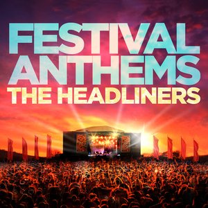 “Festival Anthems – The Headliners”的封面