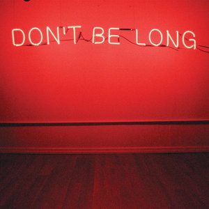 Image for 'Don't Be Long'