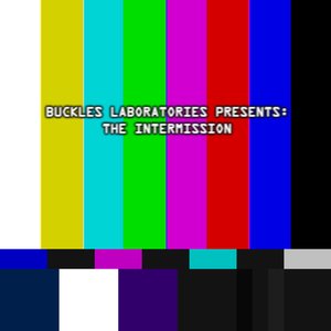 Image pour 'Buckles Laboratories Presents: The Intermission'