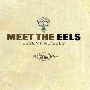 Image for 'Meet The Eels: Essential Eels Vol. 1 (1996-2006)'