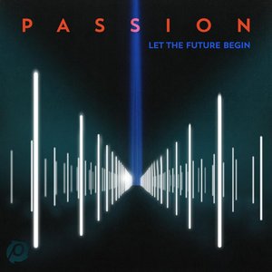 Image for 'Passion: Let the Future Begin'