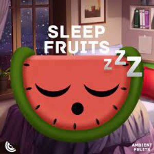 “Sleep Music and Meditation Sounds: Sleep Fruits Music”的封面