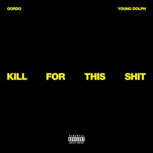 Immagine per 'Kill For This Shit (feat. Young Dolph)'