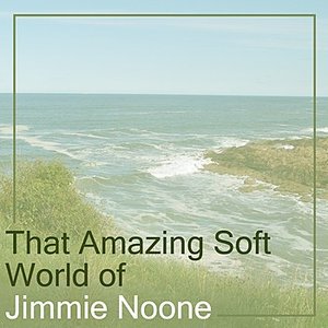 Bild für 'That Amazing Soft World Of Jimmie Noone'