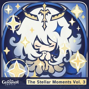 Изображение для 'Genshin Impact - The Stellar Moments, Vol. 3 (Original Game Soundtrack)'