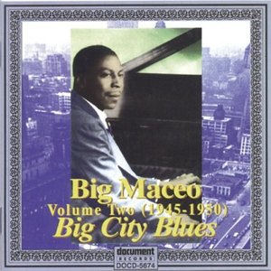 Imagem de 'Big Maceo Vol. 2 "Big City Blues" (1945 - 1950)'