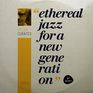 Image for 'Decon curates: Ethereal Jazz for a New Generation'