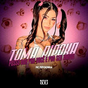 Image for 'Toma Pipoca Posso Dar pra Voce e pro Seu Amigo'