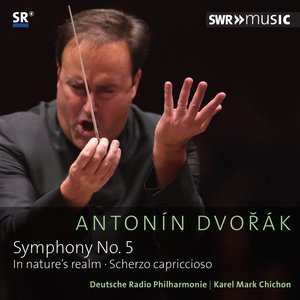 “Dvořák: Symphony No. 5 in F Major, Op. 76, In Nature's Realm, Op. 91 & Scherzo capriccioso, Op. 66”的封面