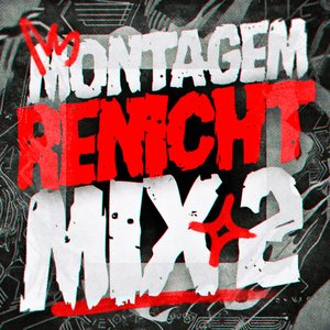 Image for 'MONTAGEM RENICHT MIX 2'
