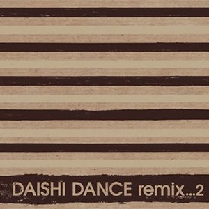 Image for 'DAISHI DANCE remix...2'
