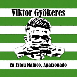 Image for 'Viktor Gyökeres - Eu Estou Maluco, Apaixonado'