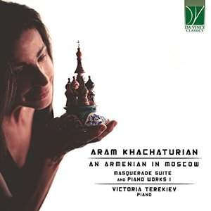 'Aram Khachaturian: An Armenian in Moscow - Masquerade Suite and Other Piano Works I' için resim