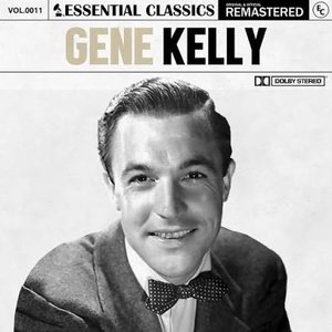 Image for 'Essential Classics, Vol. 11: Gene Kelly'