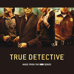 Image for 'True Detective (Music From The HBO Series)'