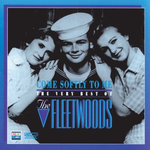 Immagine per 'Come Softly To Me - The Very Best Of The Fleetwoods'