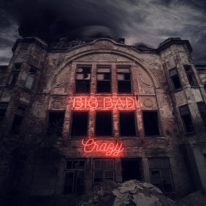 Изображение для 'Big Bad Crazy'