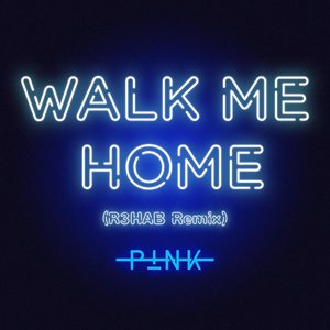 Bild für 'Walk Me Home (R3HAB Remix)'