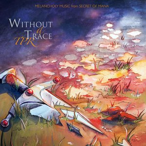 Bild für 'Without A Trace: Melancholy Music From Secret Of Mana'