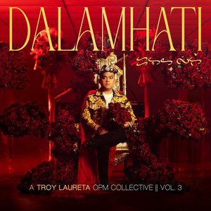Image for 'Dalamhati: A Troy Laureta OPM Collective, Vol. 3'