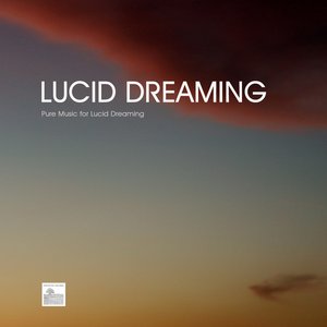 Image for 'Lucid Dreaming - Pure Music for Lucid Dreaming'
