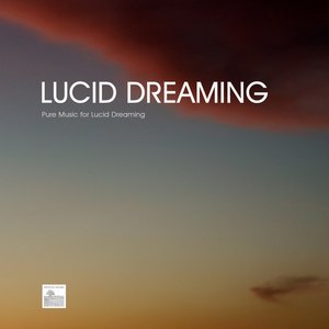 “Lucid Dreaming - Pure Music for Lucid Dreaming”的封面