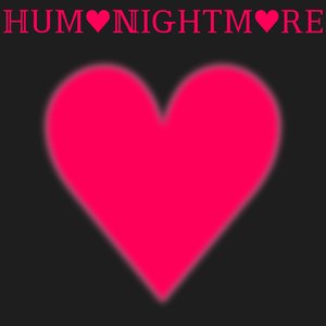 Image for 'ℍUM♥ℕIGHTM♥RE'