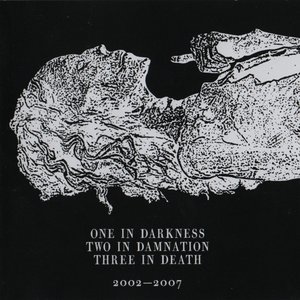 Изображение для 'One In Darkness  Two In Damnation  Three In Death  2002-2007'