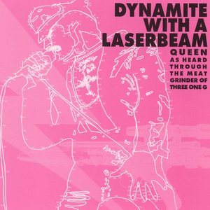 'Dynamite with a Laserbeam: Queen as Heard Through the Meat Grinder of Three One G' için resim