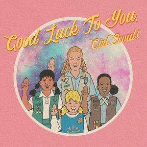 Image for 'Good Luck To You, Girl Scout!'