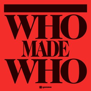 Изображение для 'WhoMadeWho'