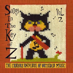 Bild für 'Songs in the Key of Z, Vol. 2: The Curious Universe of Outsider Music'