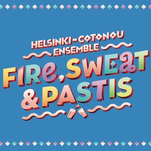 'Fire, Sweat & Pastis'の画像