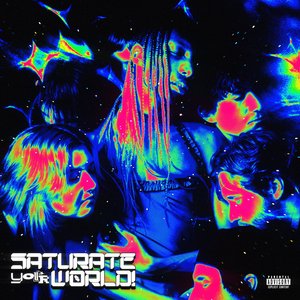 “SATURATE YOUR WORLD!”的封面