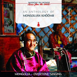 “An Anthology of Mongolian Khöömii (Musique du monde: Mongolia-Overtone Singing)”的封面