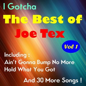 'I Gotcha, The Best of Joe Tex , Volume One' için resim