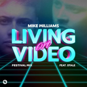 Bild för 'Living On Video (feat. DTale) [Festival Mix]'
