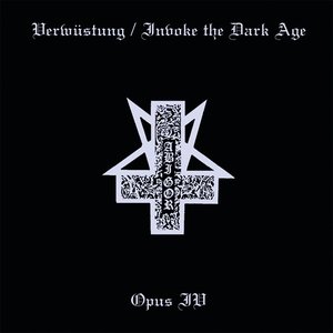 Image for 'Verwüstung / Invoke The Dark Age & Opus IV'