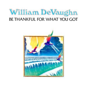 Image for 'Be Thankful for What You Got'