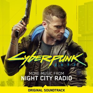 Image for 'Cyberpunk 2077: More Music from Night City Radio (Original Soundtrack)'