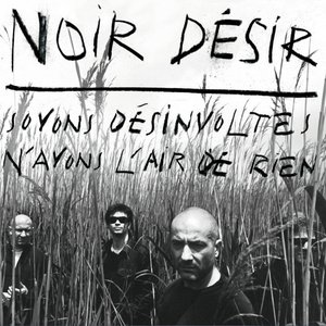 Image for 'Soyons Désinvoltes, N'Ayons L'Air De Rien'