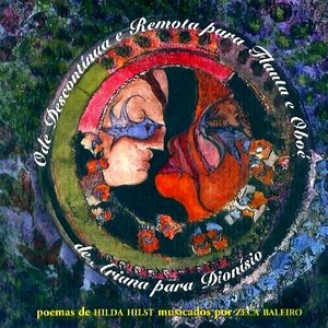 Bild für 'Ode Descontínua e Remota para Flauta e Oboé de Ariana para Dionísio - Poemas de Hilda Hilst Musicados por Zeca Baleiro'
