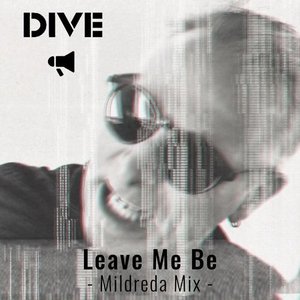 Imagem de 'Leave Me Be (Mildreda Mix)'