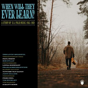Image for 'When Will They Ever Learn? A Story Of U.S. Folk Music: 1963-1969'