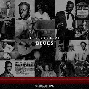 Bild für 'American Epic: The Best of Blues'