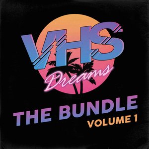 Image for 'VHS Dreams: The Bundle - Volume 1'