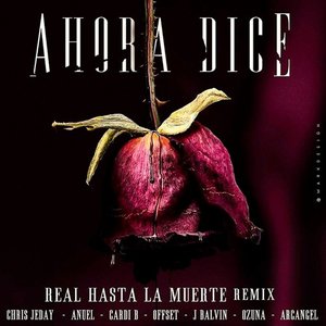 “Ahora Dice (Real Hasta La Muerte Remix)”的封面