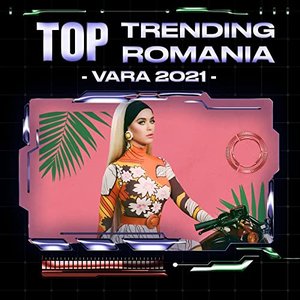 Top Trending Romania - Vara 2021