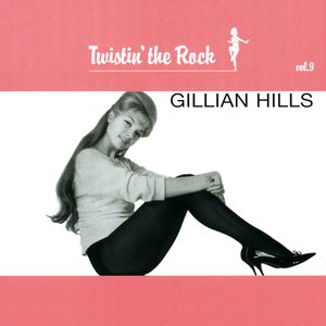 Immagine per 'Twistin' the Rock : Gillian Hills, Vol. 9'