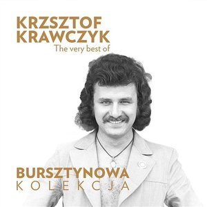 Imagen de 'The Very Best of Krzysztof Krawczyk (Bursztynowa Kolekcja)'